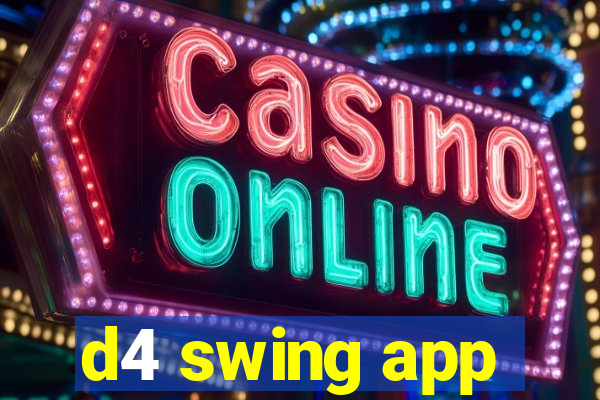 d4 swing app